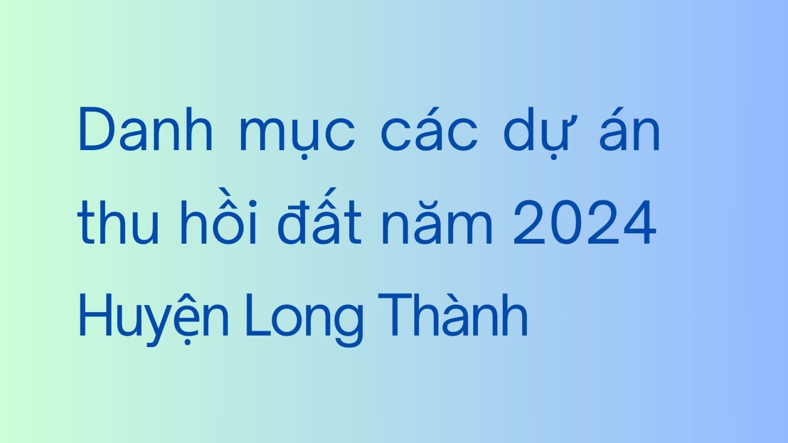 Năm 2024 huyện Long Thành tập trung triển khai mạnh những tuyến đường huyết mạch