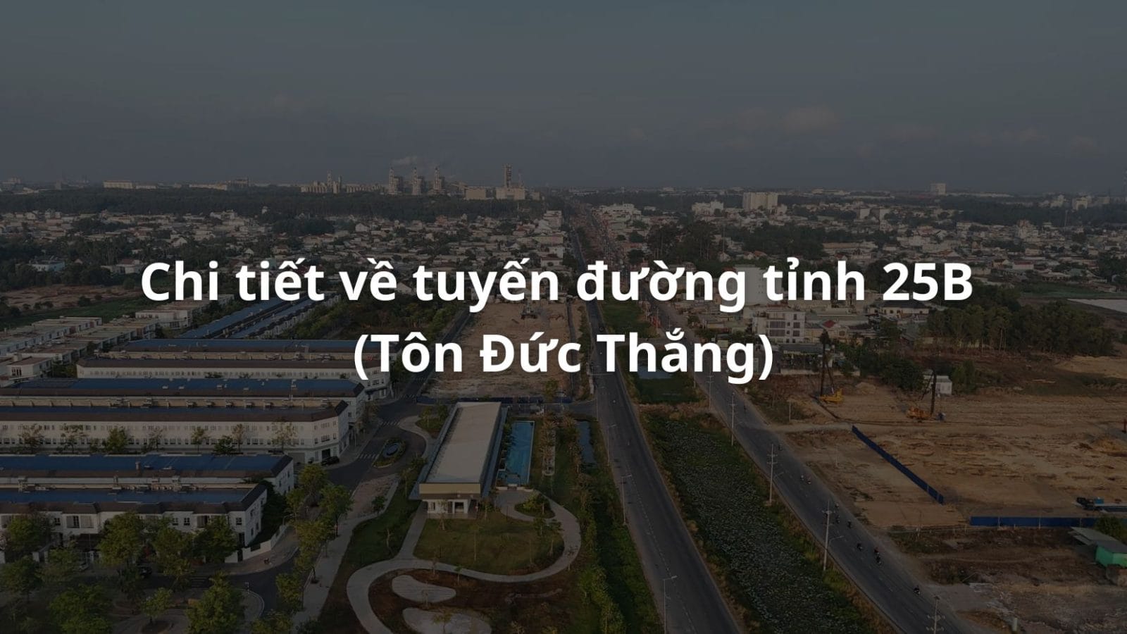 Gấp rút nâng cấp đường tỉnh 25B Nhơn Trạch – Long Thành